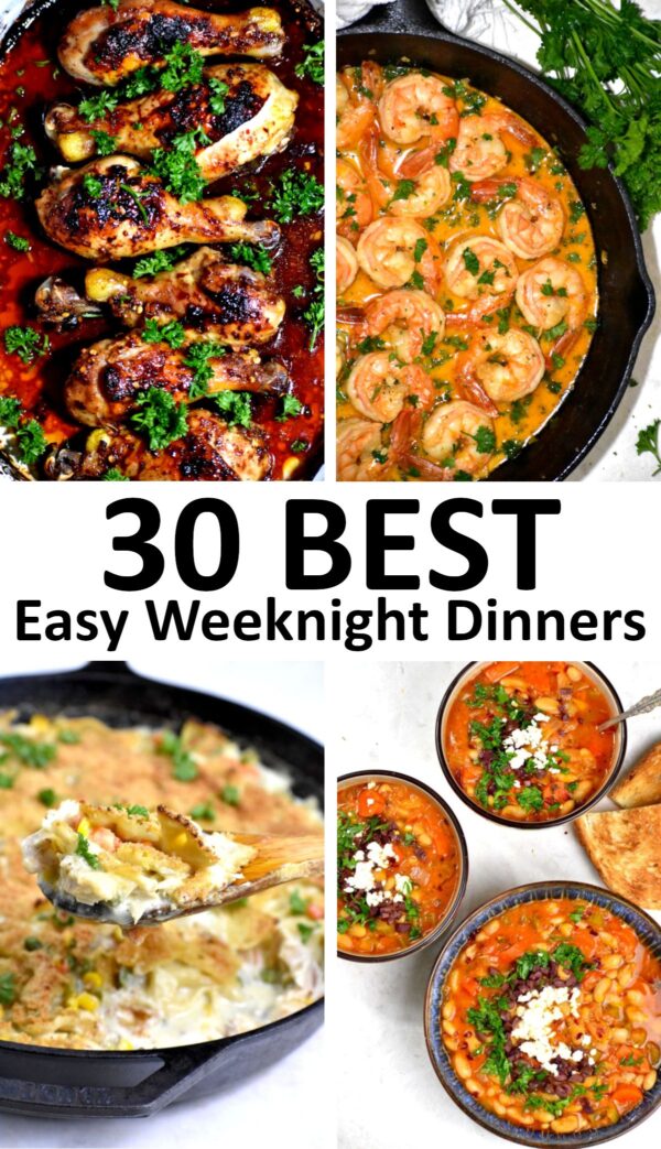 The 30 BEST Easy Weeknight Dinners.